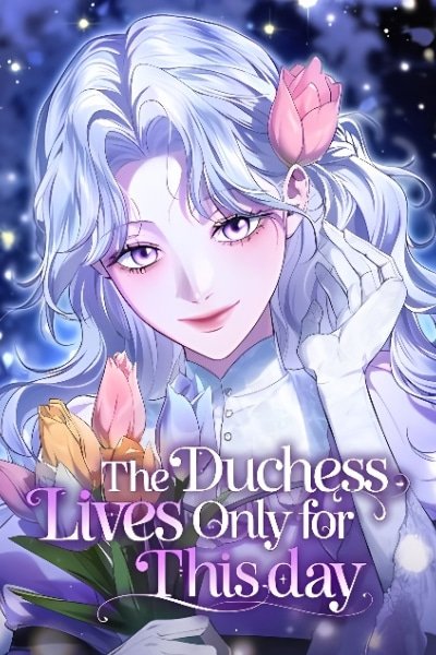 The Duchess Lives Only Today