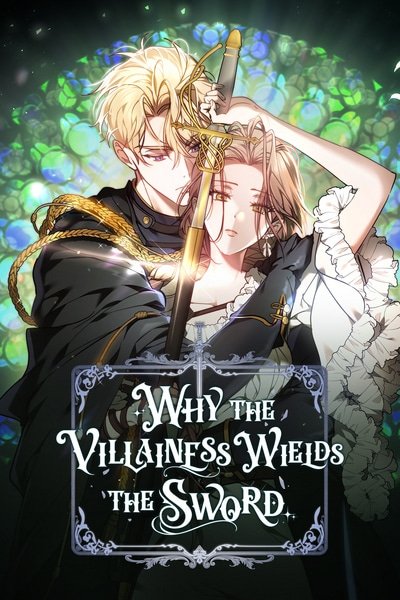 The Reason Why That Villainess Picked Up A Sword